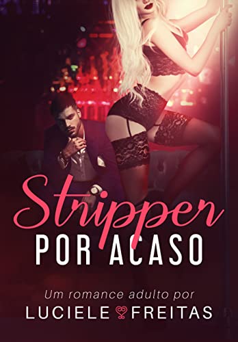Stripper por Acaso (Portuguese Edition)
