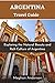 Argentina Travel Guide  by Meghan  Anderson