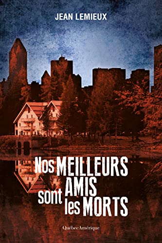 Nos meilleurs amis sont les morts (Kindle Edition)