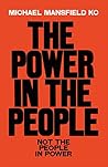 The Power In The People: How We Can Change The World The Power In The People: How We Can Change The World