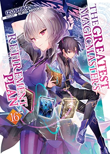 The Greatest Magicmaster's Retirement Plan, Volume 16 (Kindle Edition)