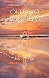 Oltre la barriera (Italian Edition)