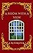 A Room With A View: Illustrated and Annotated Version