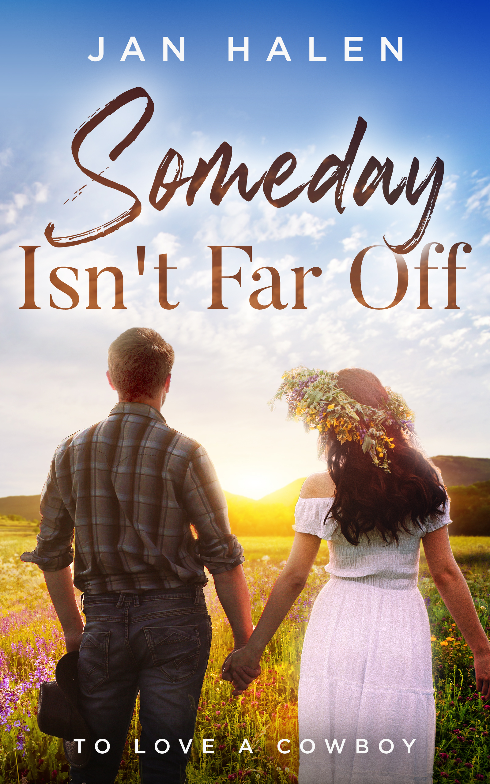 Someday Isn't Far Off (To Love a Cowboy Book 1)