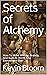 Secrets of Alchemy: How To ...