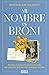 MI NOMBRE ES BRONI