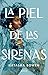 PIEL DE LAS SIRENAS, LA