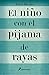 El niño con el pijama de rayas by John Boyne