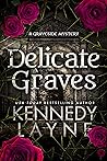 Delicate Graves