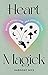 Heart Magick by Harmony Nice