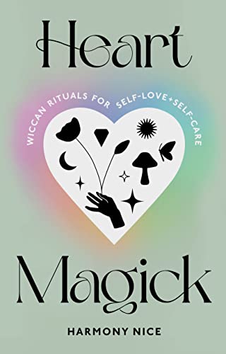 Heart Magick: Wiccan Rituals for Self-Love and Self-Care (Paperback)