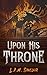 Upon His Throne