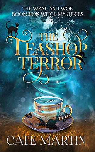 The Teashop Terror (The Weal and Woe Bookshop Witch #1)