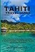 Tahiti Travel Guide 2023: T...