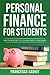 Personal Finance for Students: What The Rich Don't Tell You About Money For Beginners