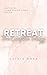 RETREAT The Complete Trilogy by Olivia Rose