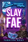 Book cover for Slay Fae: Undertown Paranormal Mysteries Book 4