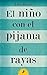 El niño con el pijama de rayas/ The Boy in the Striped Pajamas by John Boyne