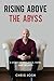 Rising Above the Abyss: A S...