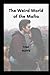 The Weird World of the Mafia by TINA ROFFE