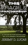 This Fragile Partnership: A Year in the Civic Life of a Florida Teacher