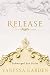 Release by Vanessa Garden Release by Vanessa Garden