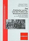 "Praktische Lernen" Und Das Problem Der Wissenskumulation: Von Der Notwendigkeit Der Entwicklung Neuer Niveaus Der Anschaulichkeit (Dumont Dokumente) (German Edition)