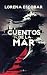 Cuentos de la mar by Lorena Escobar