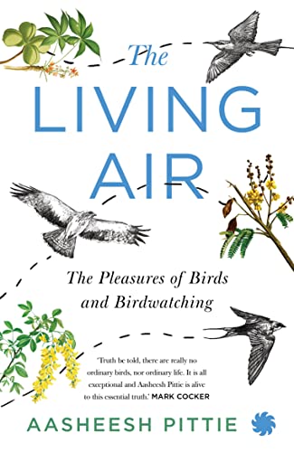 The Living Air: The Pleasures of Birds and Birdwatching (Kindle Edition)