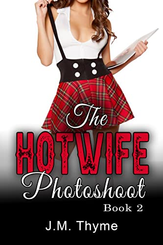 The Hotwife Photoshoot: Book 2 (The Hotwife Photoshoot Series.)