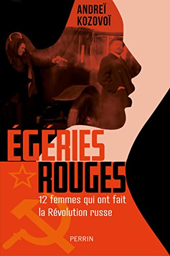Égéries rouges - 12 femmes qui ont fait la Révolution russe (Paperback)