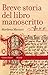 Breve Storia del Libro Manoscritto by Marilena Maniaci Breve Storia del Libro Manoscritto by Marilena Maniaci