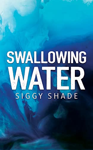 Swallowing Water (Kindle Edition)
