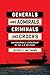 Generals and Admirals, Criminals and Crooks: Dishonorable Leadership in the U.S. Military