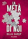La metà di noi by Ella Sarip