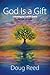 God Is a Gift Second Edition by Doug Reed