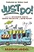 JUST DO!: Stories about Discovering Purpose, Gaining Perspective and Being Present