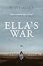 Ella's War by Rusty Allen