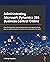 Administrating Microsoft Dynamics 365 Business Central Online: A practical guide to SaaS administration and migration from your on-premise Business Central environments to the cloud
