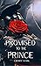 Promised to the Prince by Cherry Stark