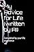 My Advice for Life (written...
