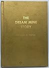 The Dream Mine Story The Dream Mine Story