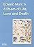 Edvard Munch: A Poem of Life, Love and Death