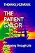 THE PATIENT SAILOR: Navigating Through Life