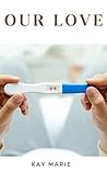 Our Love: (MxM Mpreg)