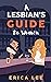 A Lesbian's Guide to Women ...
