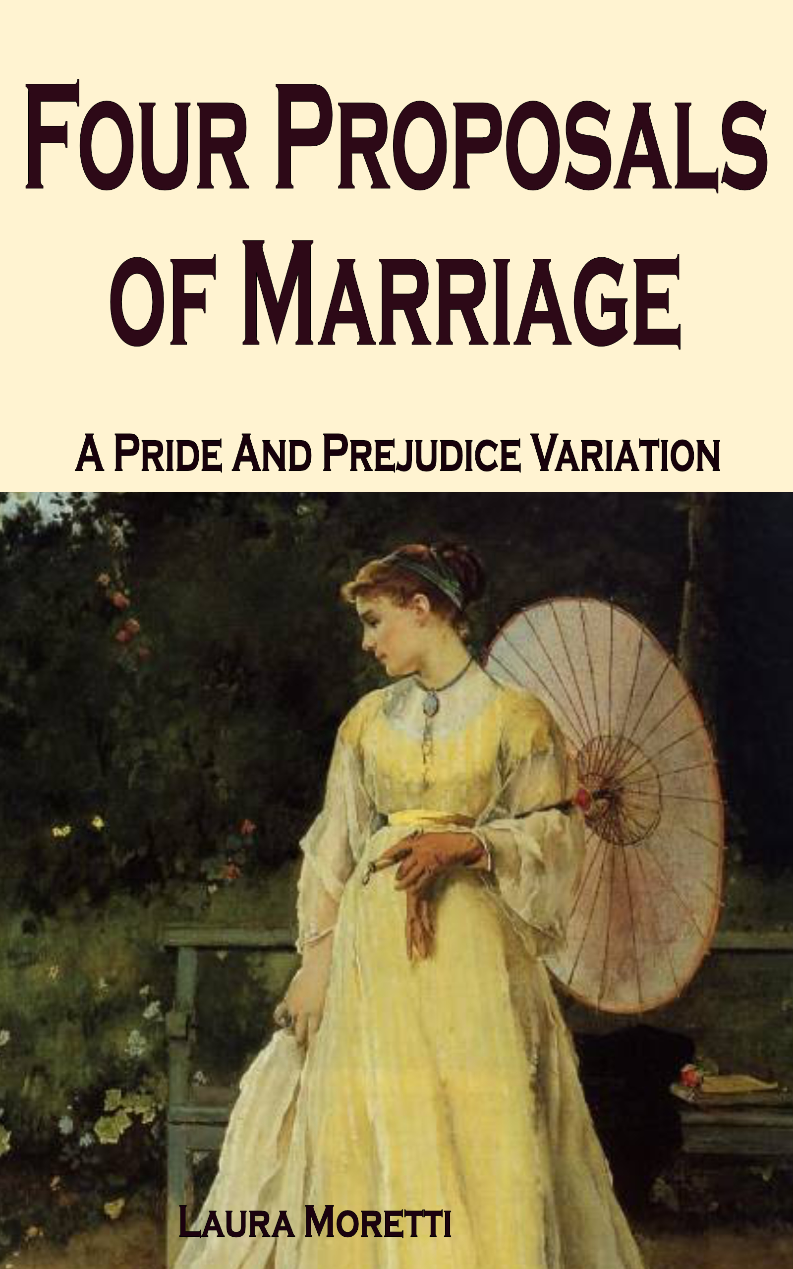 Four Proposals of Marriage: A Pride and Prejudice Variation (The "What If?" Darcy and Elizabeth Series)