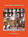 Generic Drugs Formulation Manual: Basic Principles of New Products Development Generic Drugs Formulation Manual: Basic Principles of New Products Development