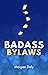 BADASS BYLAWS (Nonprofits 101)