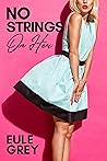 No Strings on Her by Eule Grey